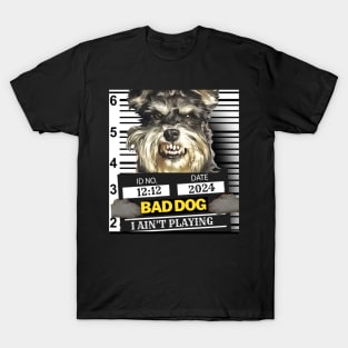 2024 Bad Dog I Ain't Playing T-Shirt T-Shirt